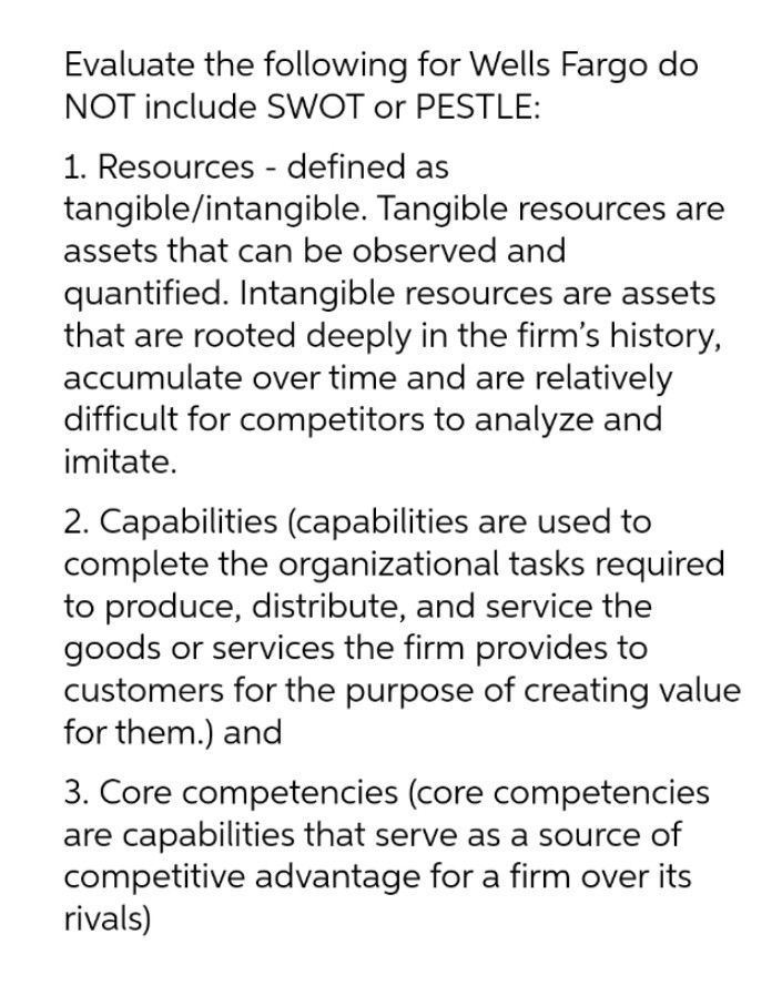 Evaluate the following for Wells Fargo do NOT include SWOT or PESTLE: