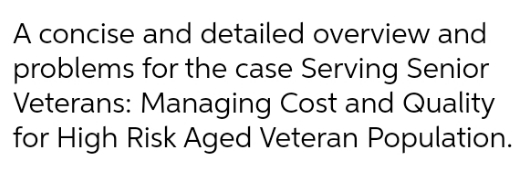 A concise and detailed overview and problems for the case Serving Senior