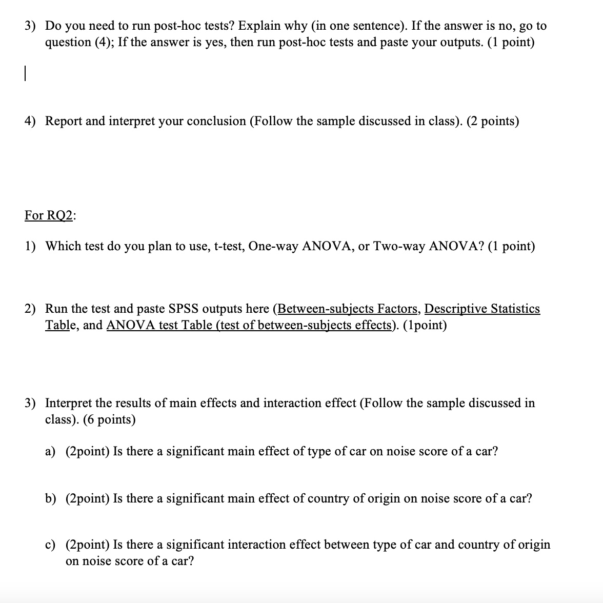 3) Do you need to run post-hoc tests? Explain why (in one