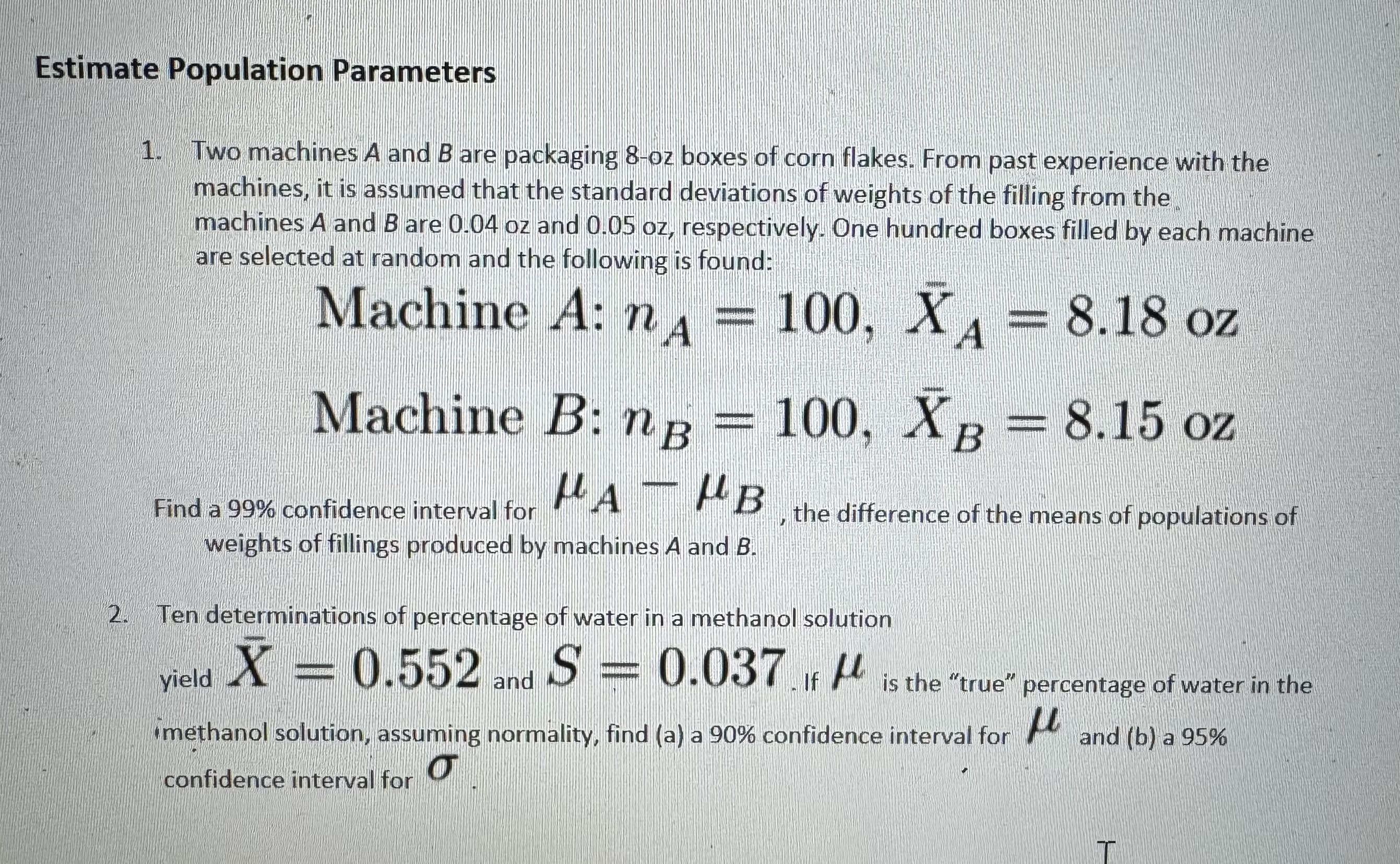 Estimate Population Parameters 1. Two machines A and B are packaging 8-oz