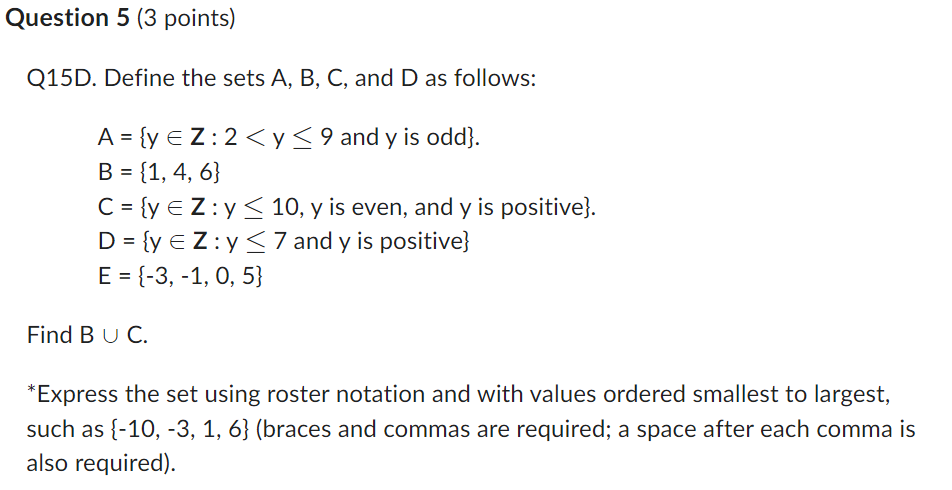 follows: A = {-3, 1, 6, 7, 10} B {-10, -5, 1,