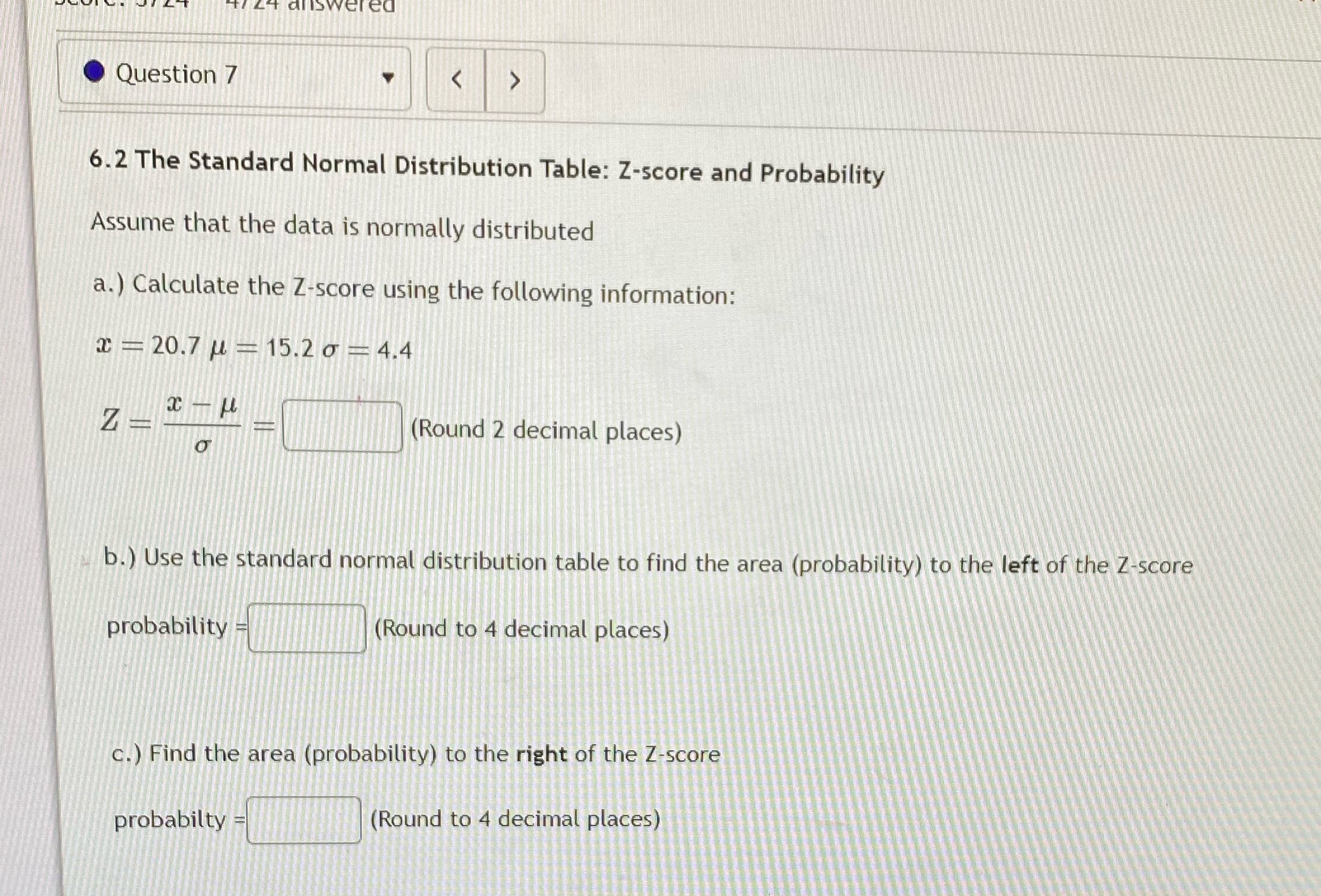 Question 7 wered < > 6.2 The Standard Normal Distribution Table: Z-score