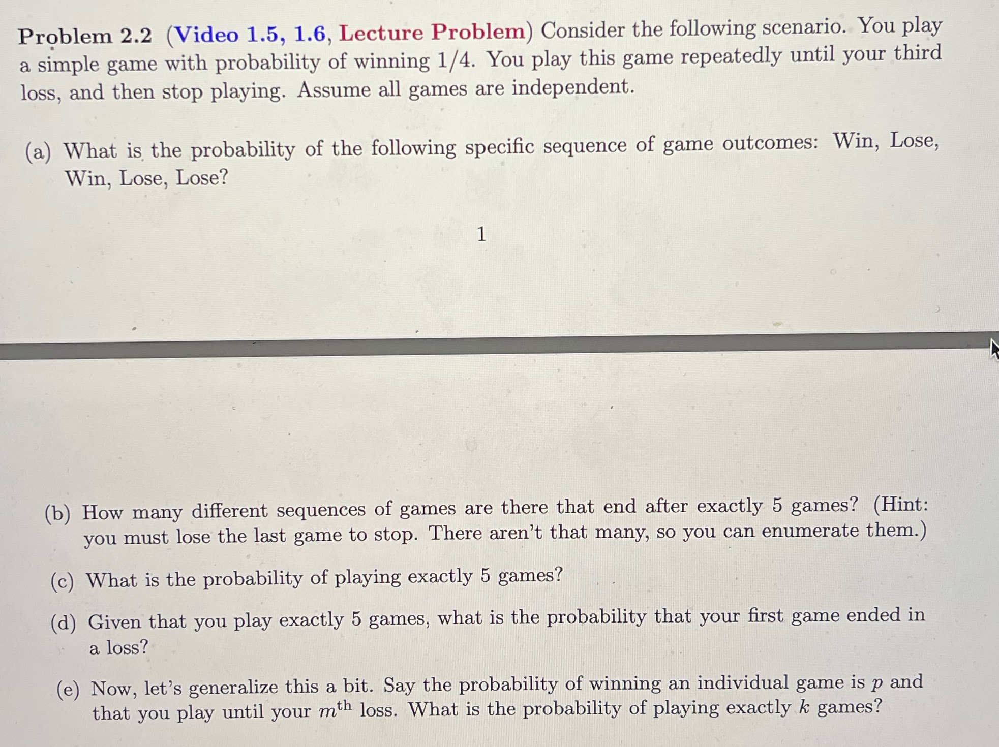Problem 2.2 (Video 1.5, 1.6, Lecture Problem) Consider the following scenario. You
