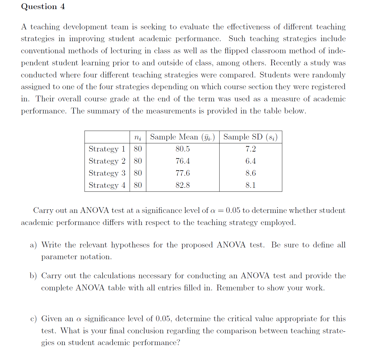 Question 4 A teaching development team is seeking to evaluate the effectiveness