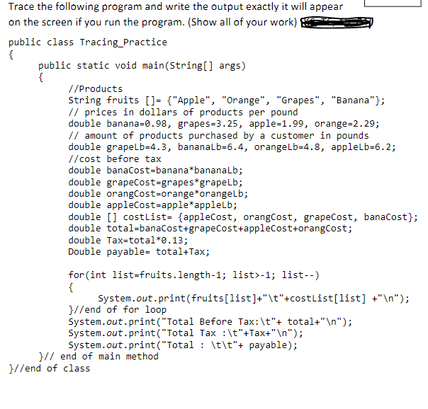 Trace the following program and write the output exactly it will appear