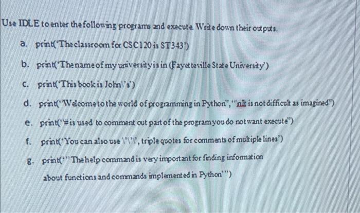 Use IDLE to enter the following programs and execute. Write down their