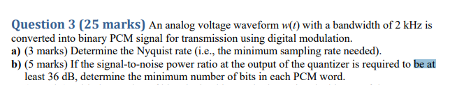 Question 3 (25 marks) An analog voltage waveform w(t) with a bandwidth