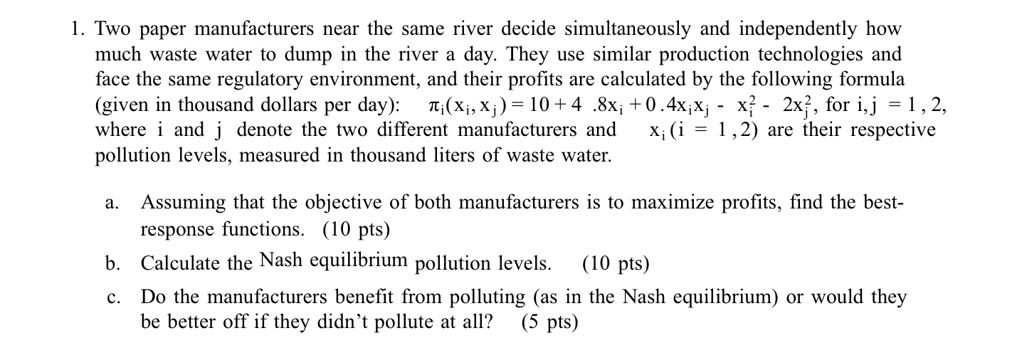 1. Two paper manufacturers near the same river decide simultaneously and independently