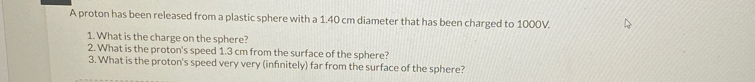 A proton has been released from a plastic sphere with a 1.40