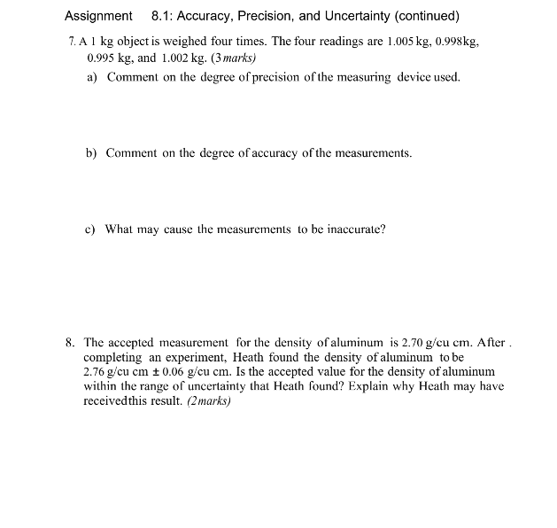 Assignment 8.1: Accuracy, Precision, and Uncertainty (continued) 7. A 1 kg object