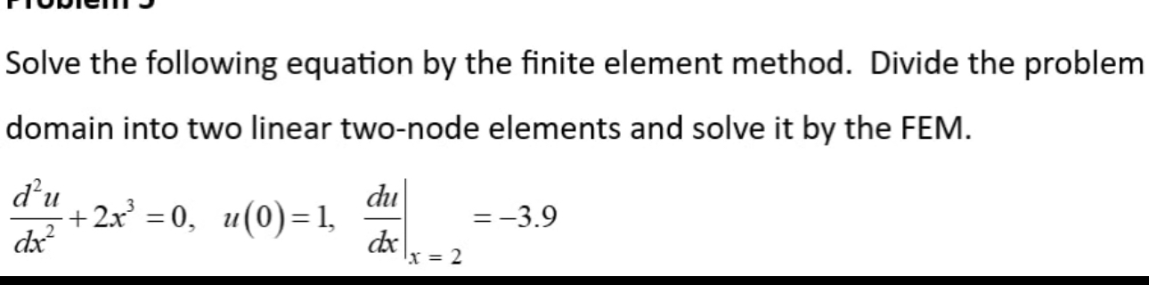 Solve the following equation by the finite element method. Divide the problem