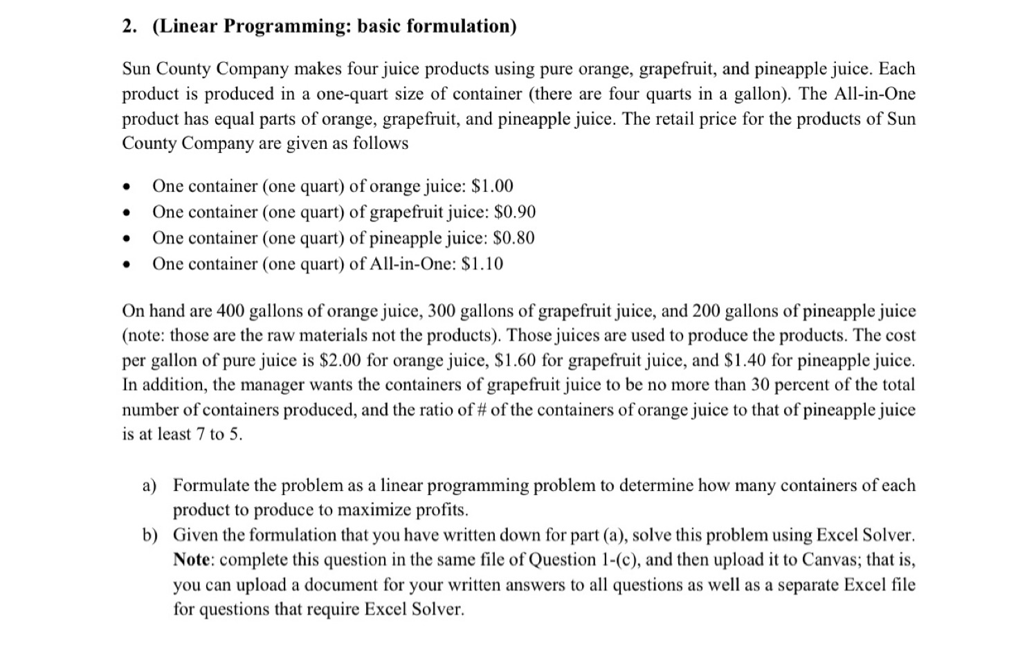 2. (Linear Programming: basic formulation) Sun County Company makes four juice products