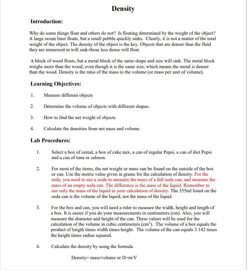 Density Introduction: Why do some things float and others do not? Is