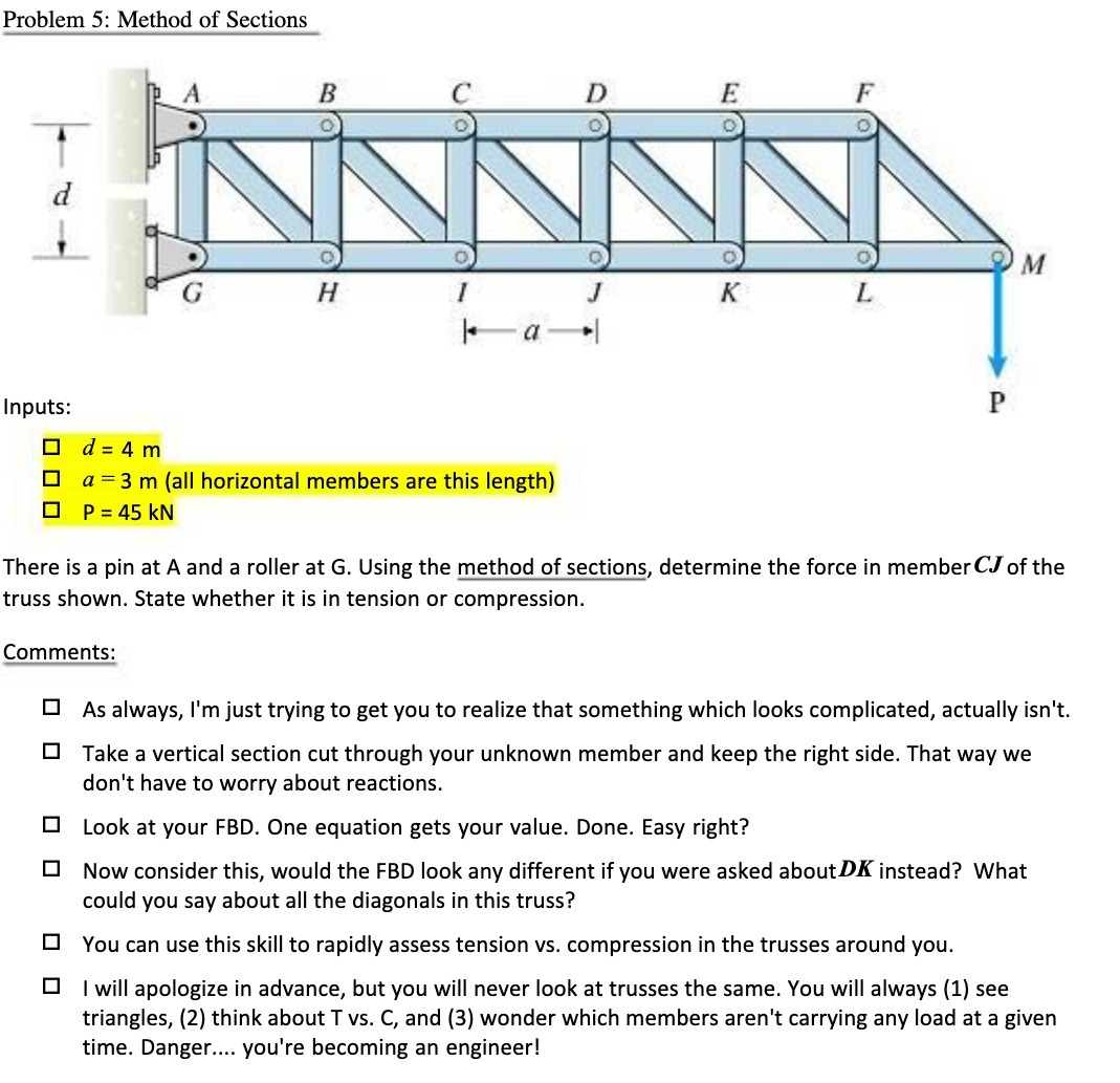 Problem 5: Method of Sections d Inputs: d = 4 m A