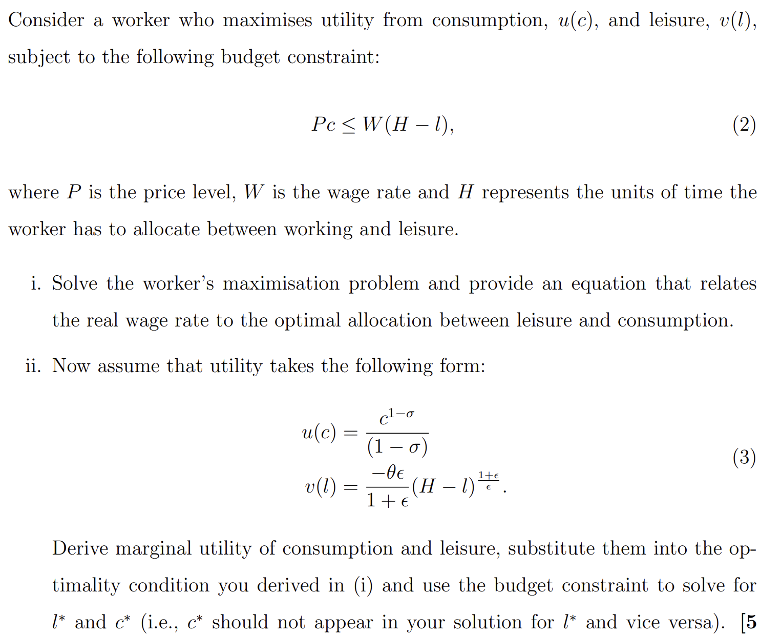 Consider a worker who maximises utility from consumption, u(c), and leisure, v(1),