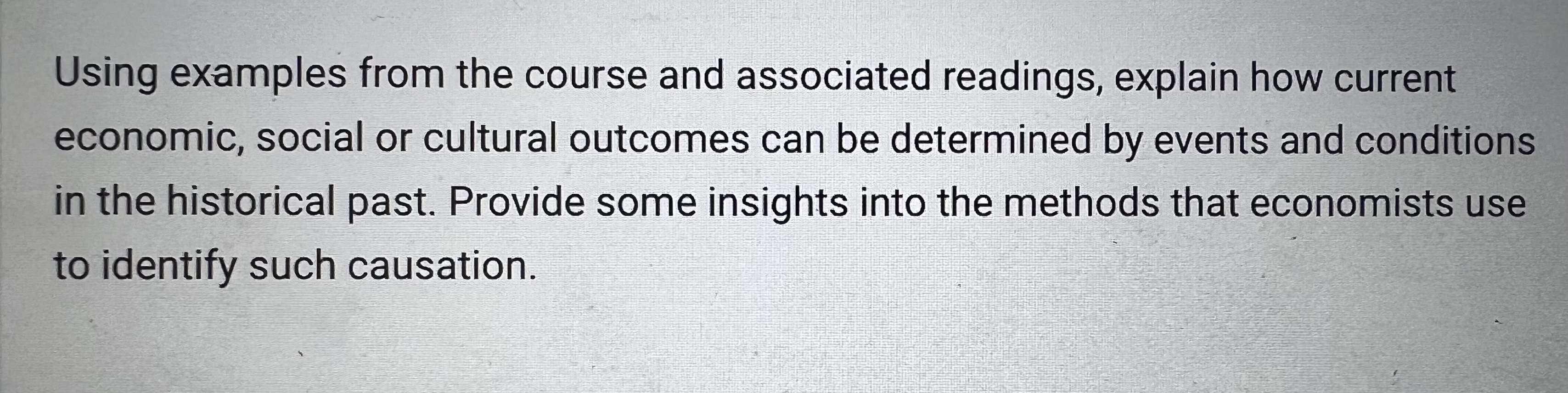 Using examples from the course and associated readings, explain how current economic,