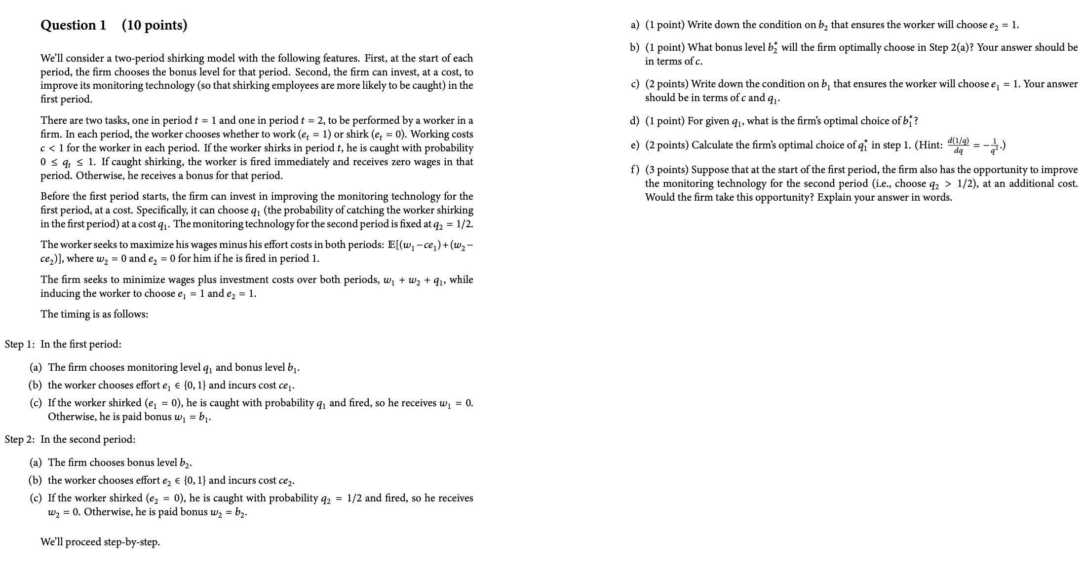 Question 1 (10 points) We'll consider a two-period shirking model with the