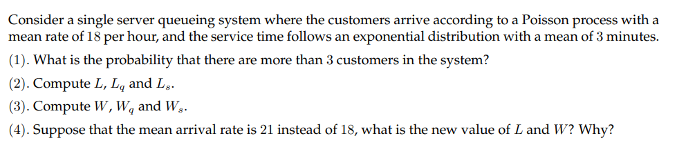 Consider a single server queueing system where the customers arrive according to
