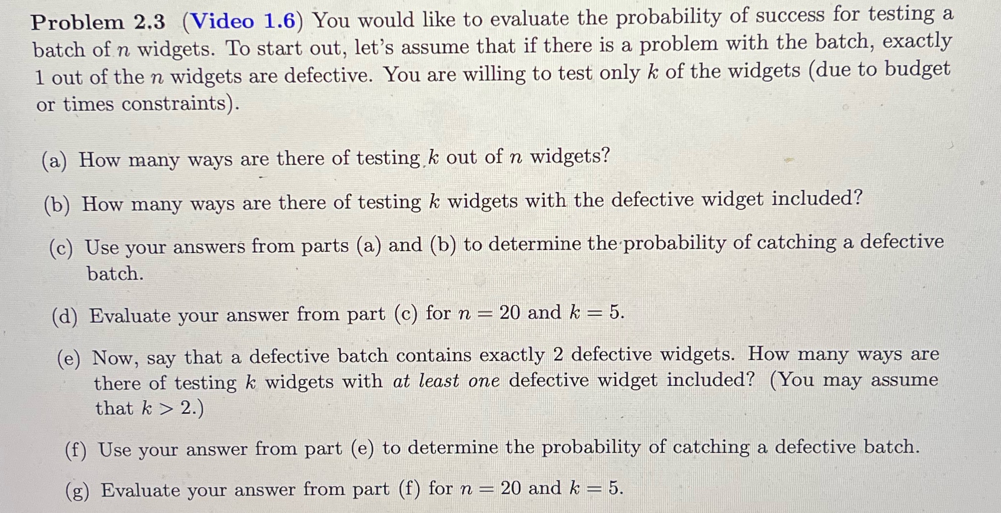 Problem 2.3 (Video 1.6) You would like to evaluate the probability of