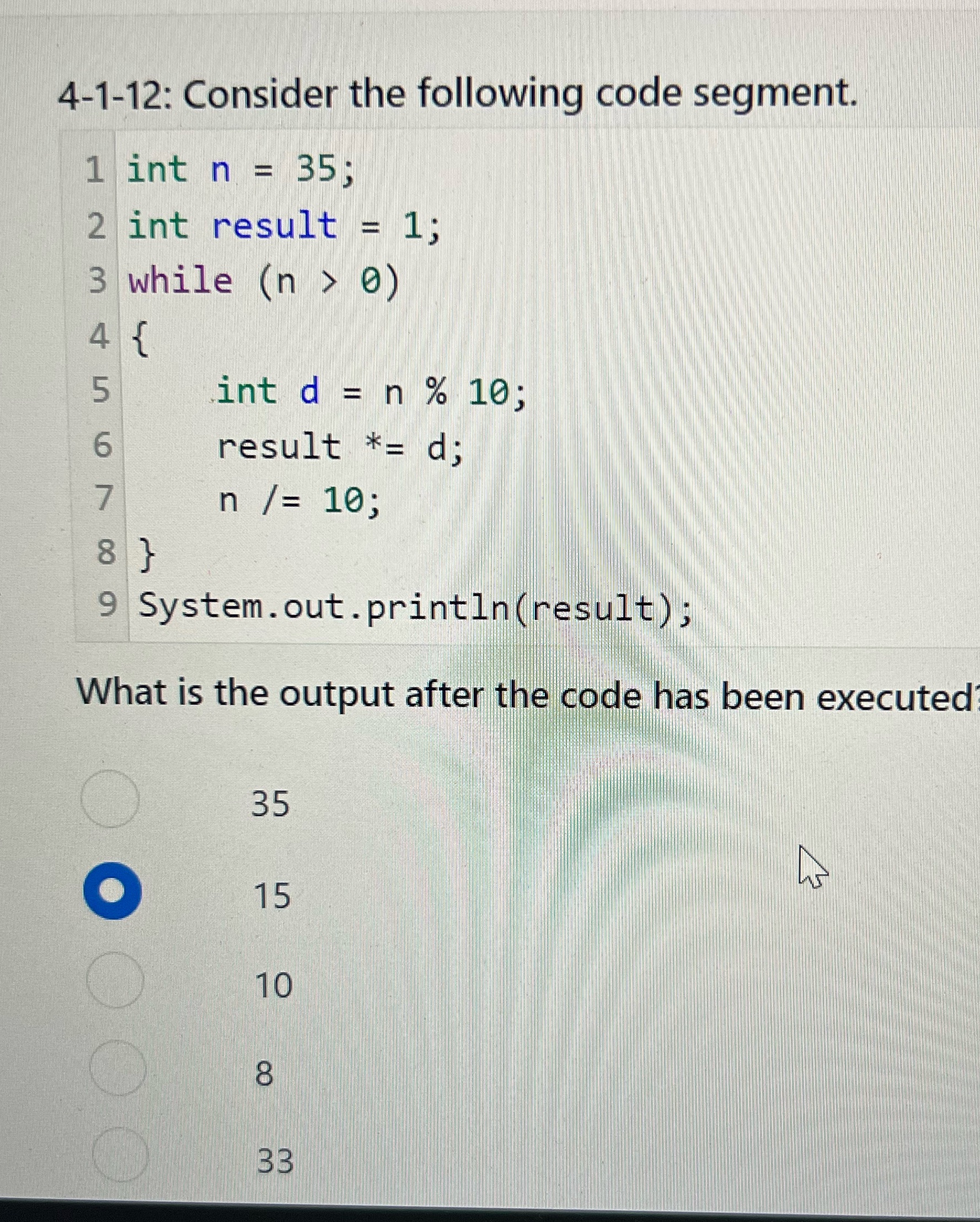 4-1-12: Consider the following code segment. 1 int n = 35; 2