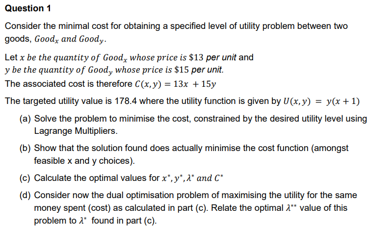 Question 1 Consider the minimal cost for obtaining a specified level of