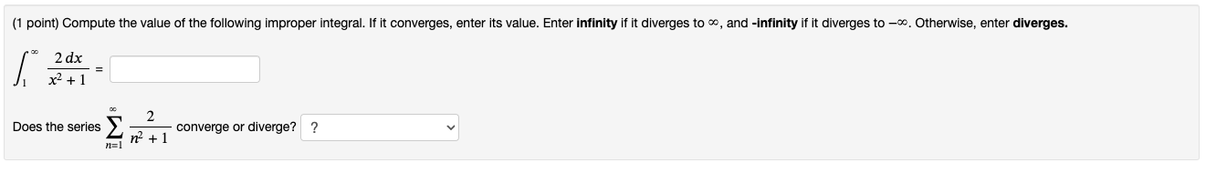 n=1 (b) The sequence { 9n 2n+5 (1 point) The following series