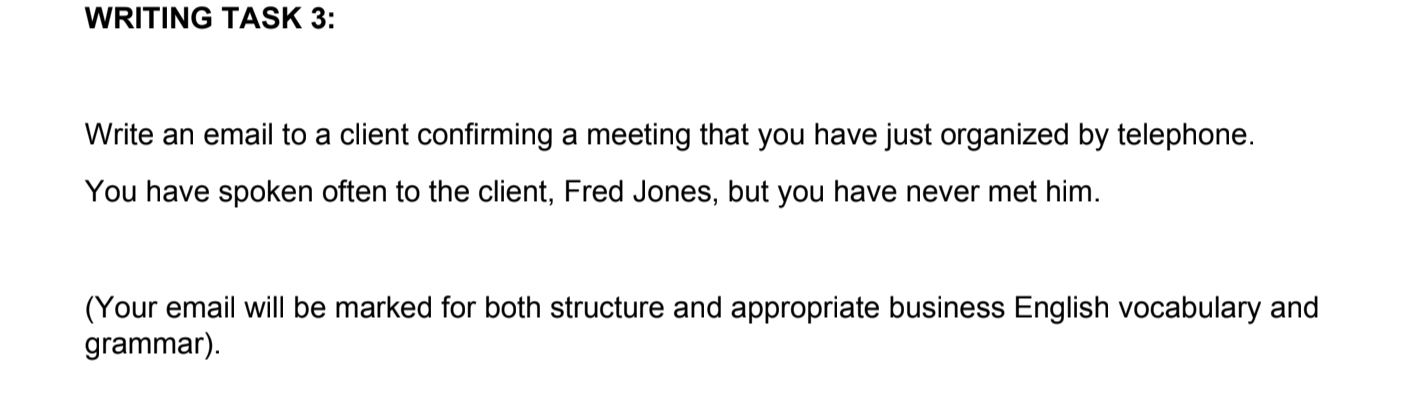 WRITING TASK 3: Write an email to a client confirming a meeting