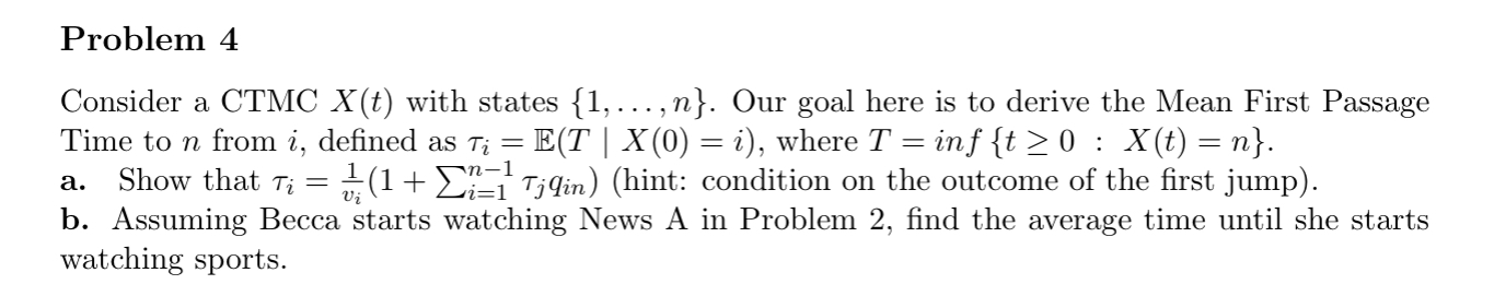 Problem 4 Consider a CTMC X(t) with states {1,..., n}. Our goal