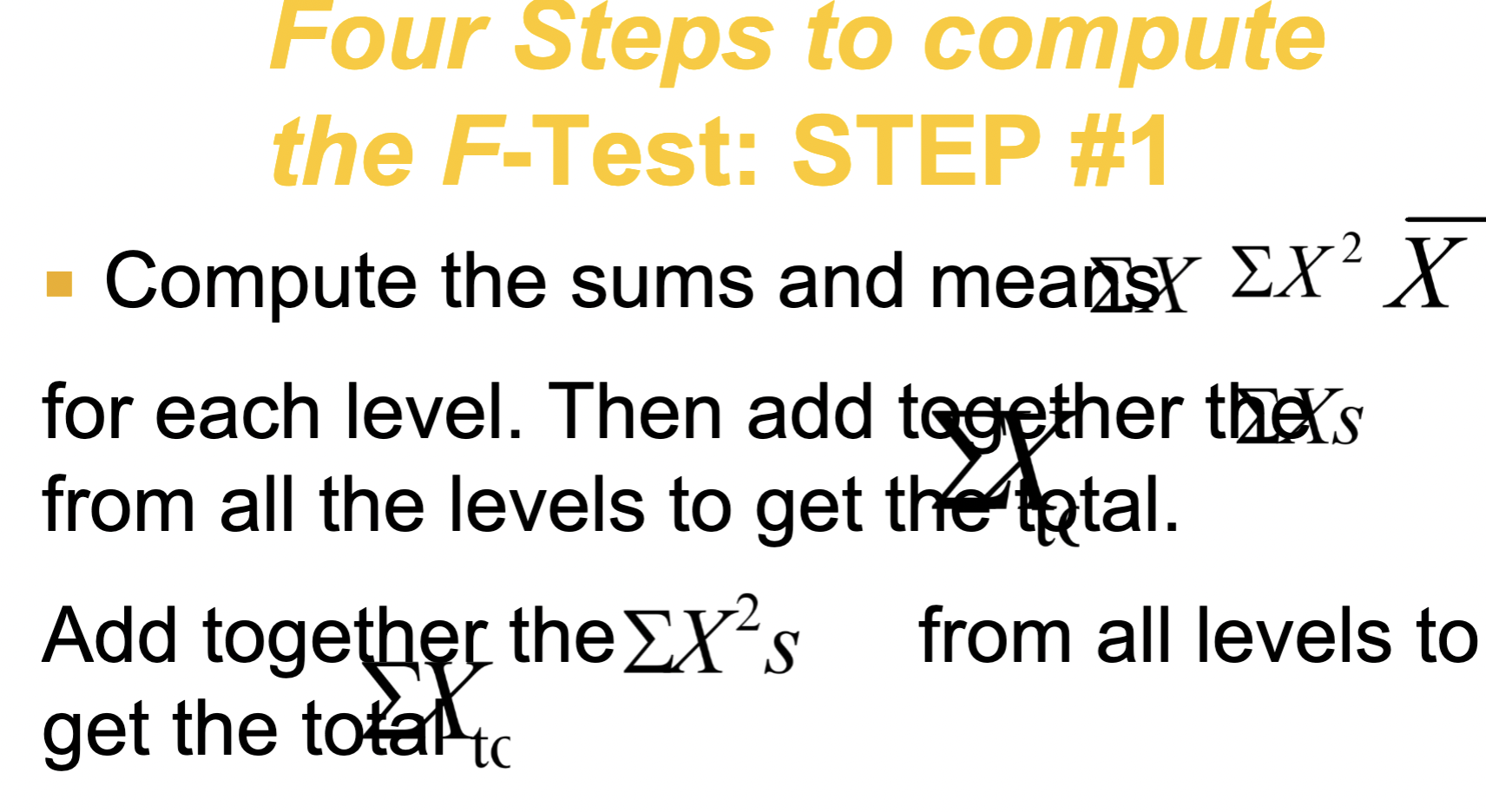 Four Steps to compute the F-Test: STEP #1 2 Compute the sums