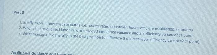 Part 3 1. Briefly explain how cost standards (ie., prices, rates, quantities,