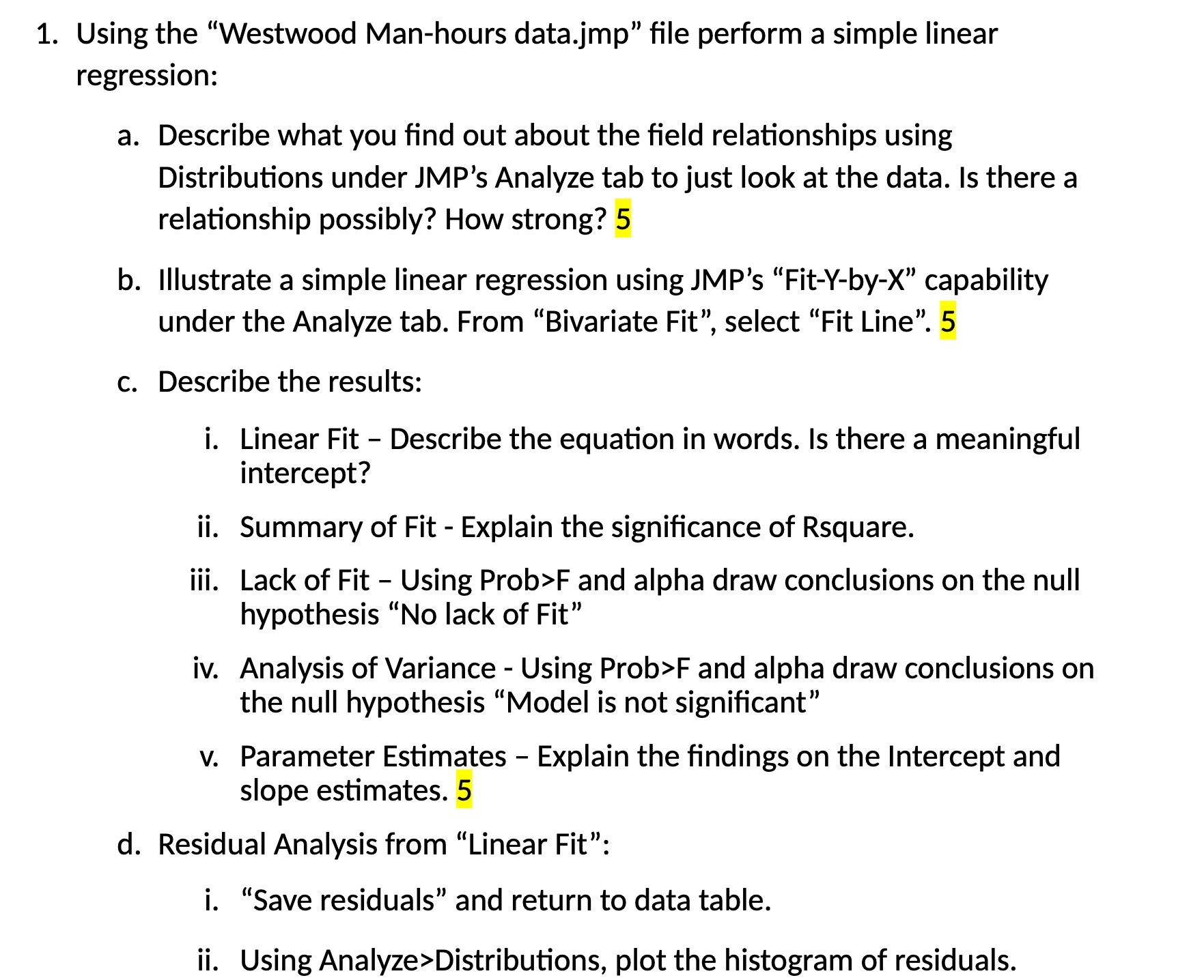 1. Using the "Westwood Man-hours data.jmp" file perform a simple linear regression: