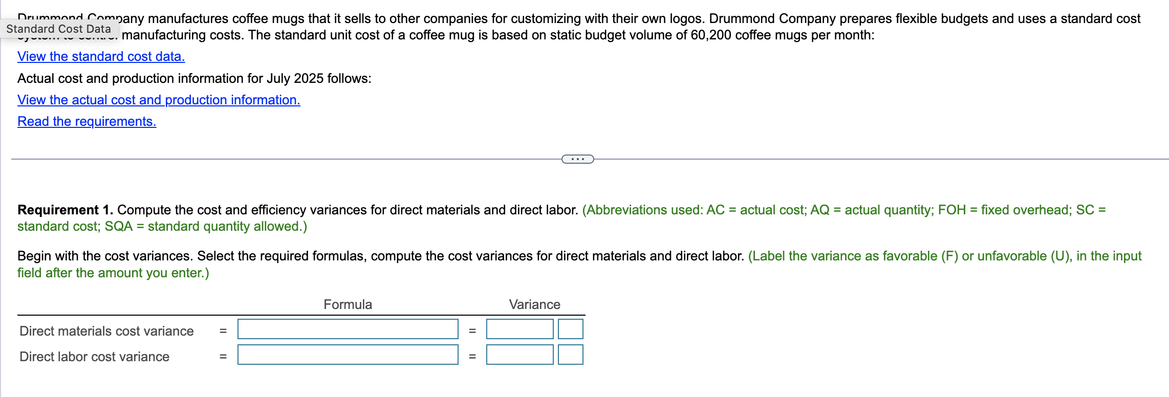 For manufacturing overhead, compute the variable overhead cost and efficiency variances and