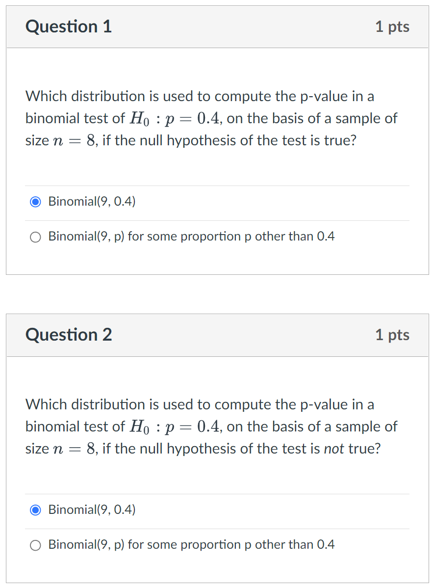 Question 1 1 pts Which distribution is used to compute the p-value
