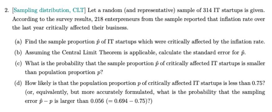 2. [Sampling distribution, CLT] Let a random (and representative) sample of 314