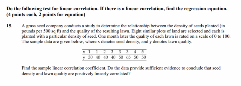 Do the following test for linear correlation. If there is a linear