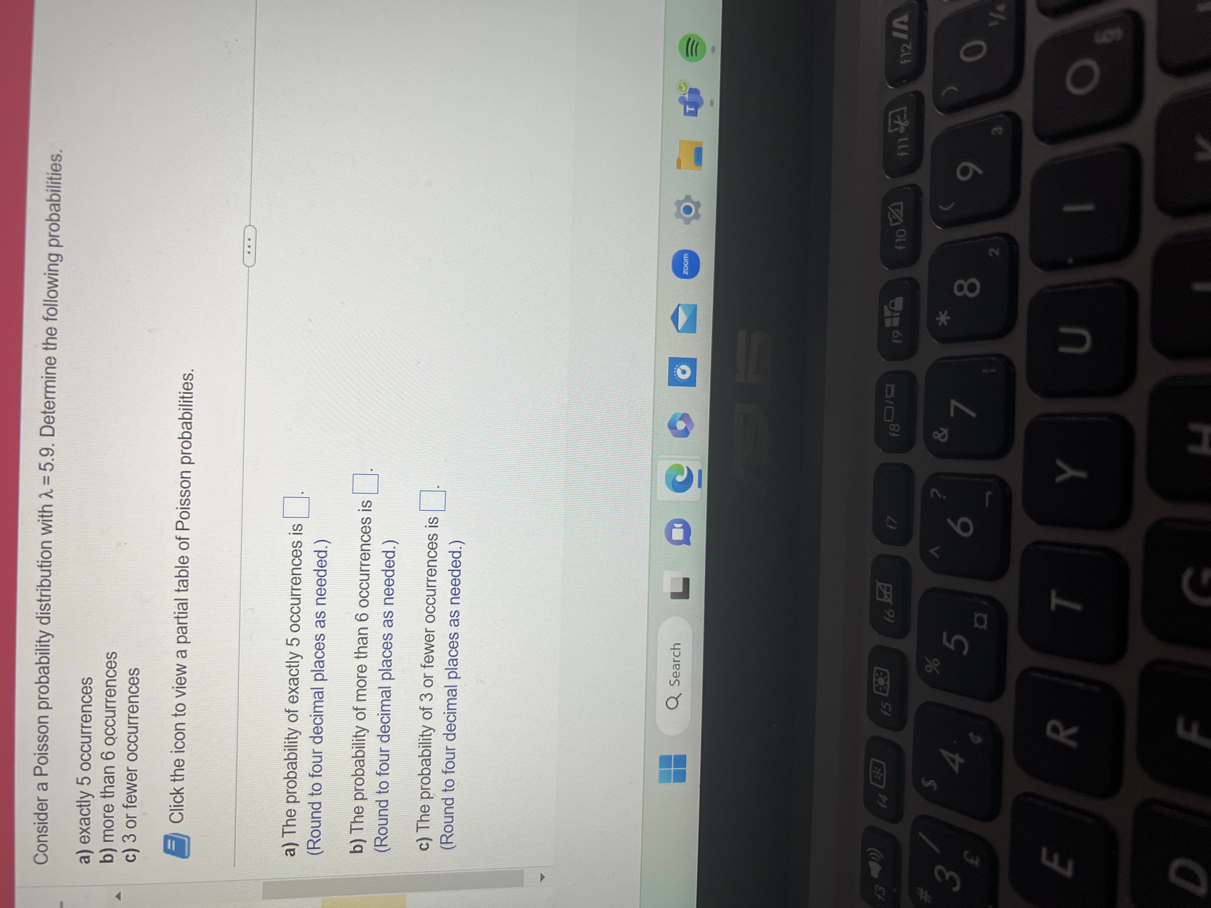 Consider a Poisson probability distribution with = 5.9. Determine the following probabilities.