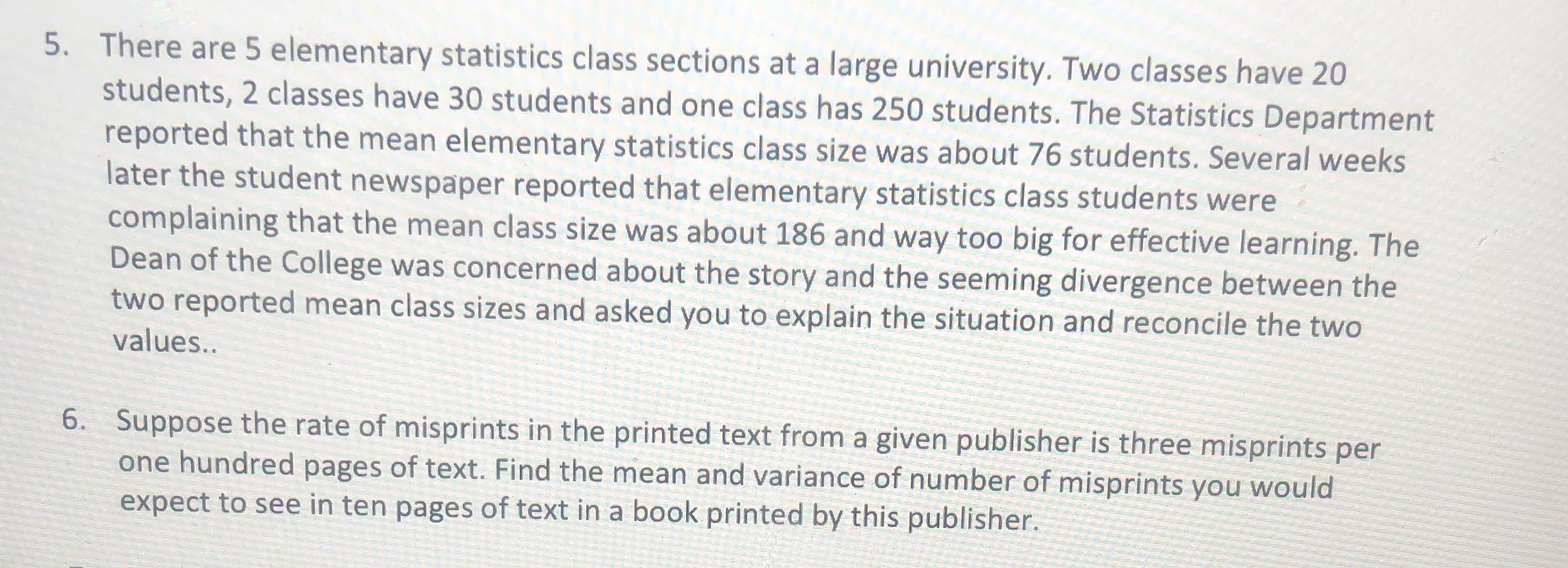 5. There are 5 elementary statistics class sections at a large university.