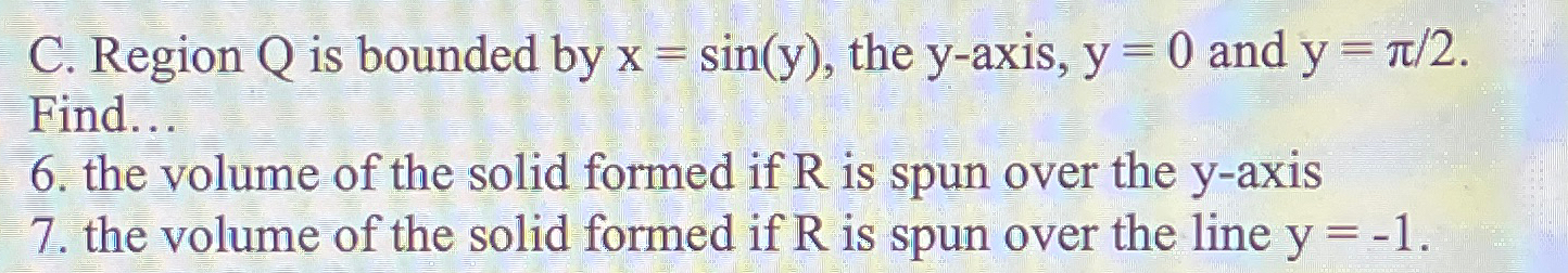 C. Region Q is bounded by x = sin(y), the y-axis, y