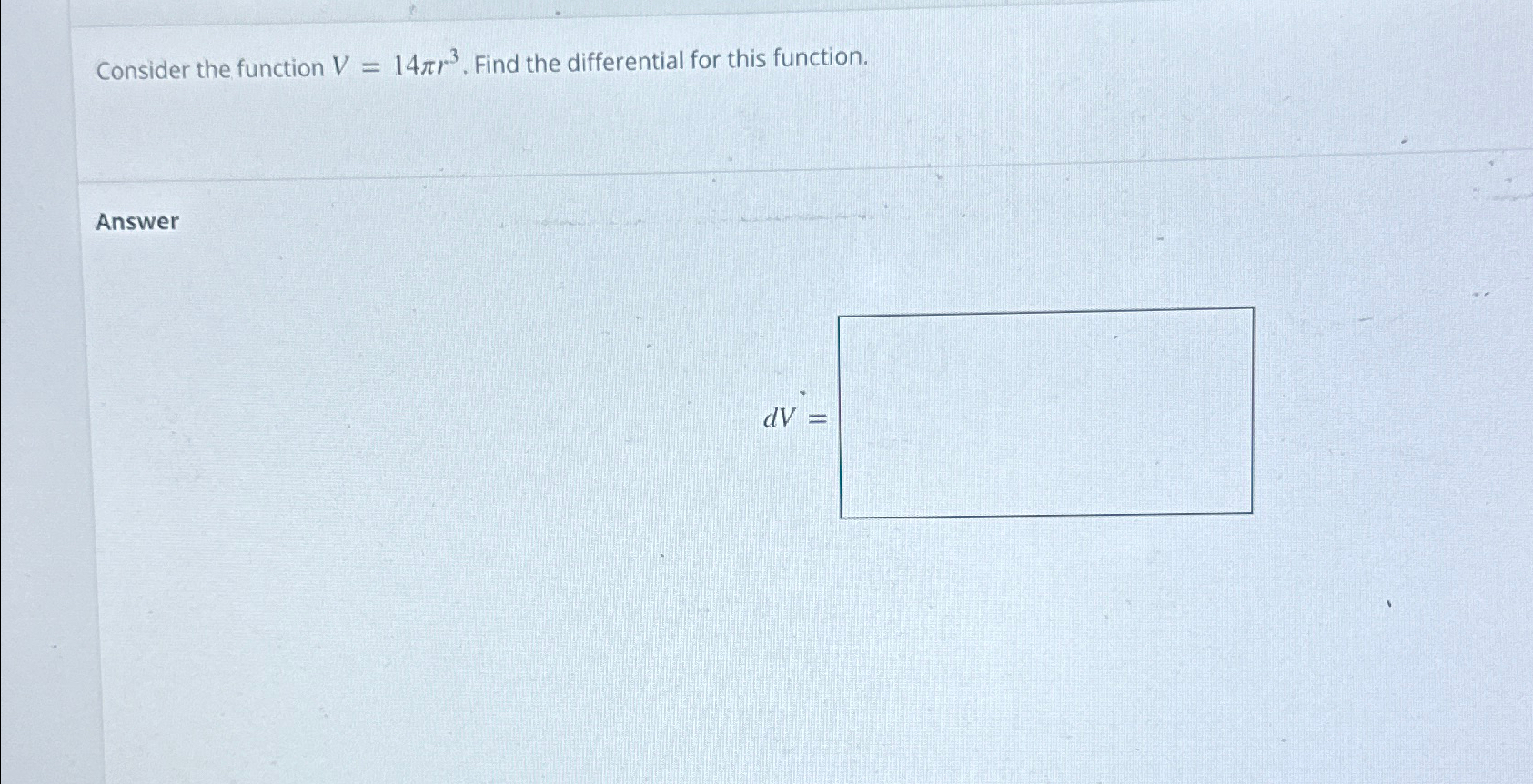 Consider the function V Answer = 143. Find the differential for this