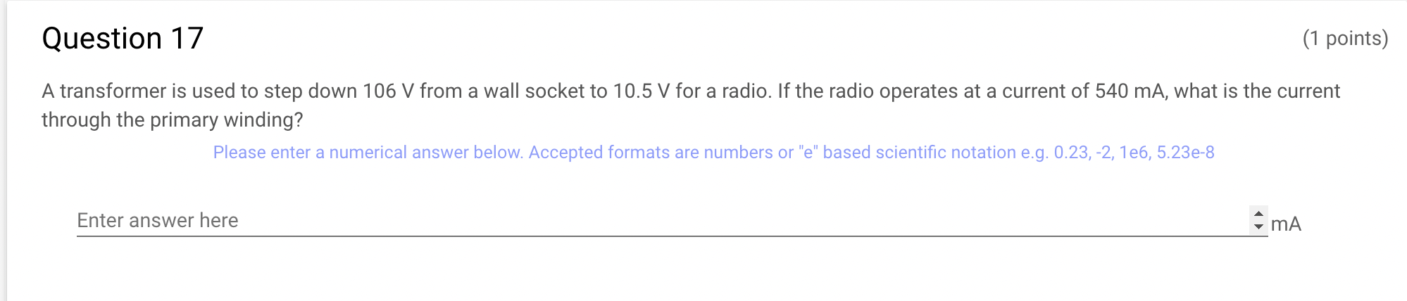 scientific notation e.g. 0.23, -2, 1e6, 5.23e-8 Enter answer here A Question