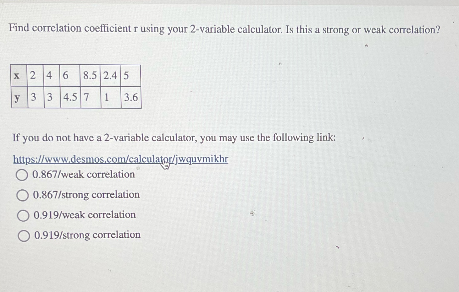 Find correlation coefficient r using your 2-variable calculator. Is this a strong