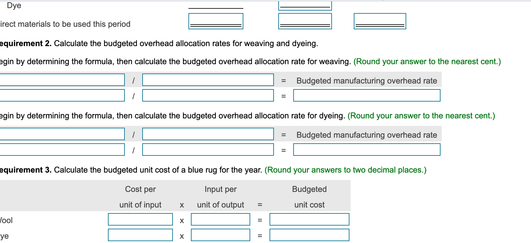 materials. One rug is budgeted to use 32 skeins of wool at