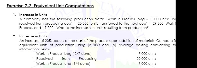 Exercise 7-2. Equivalent Unit Computations 1. Increase in Units UN A company