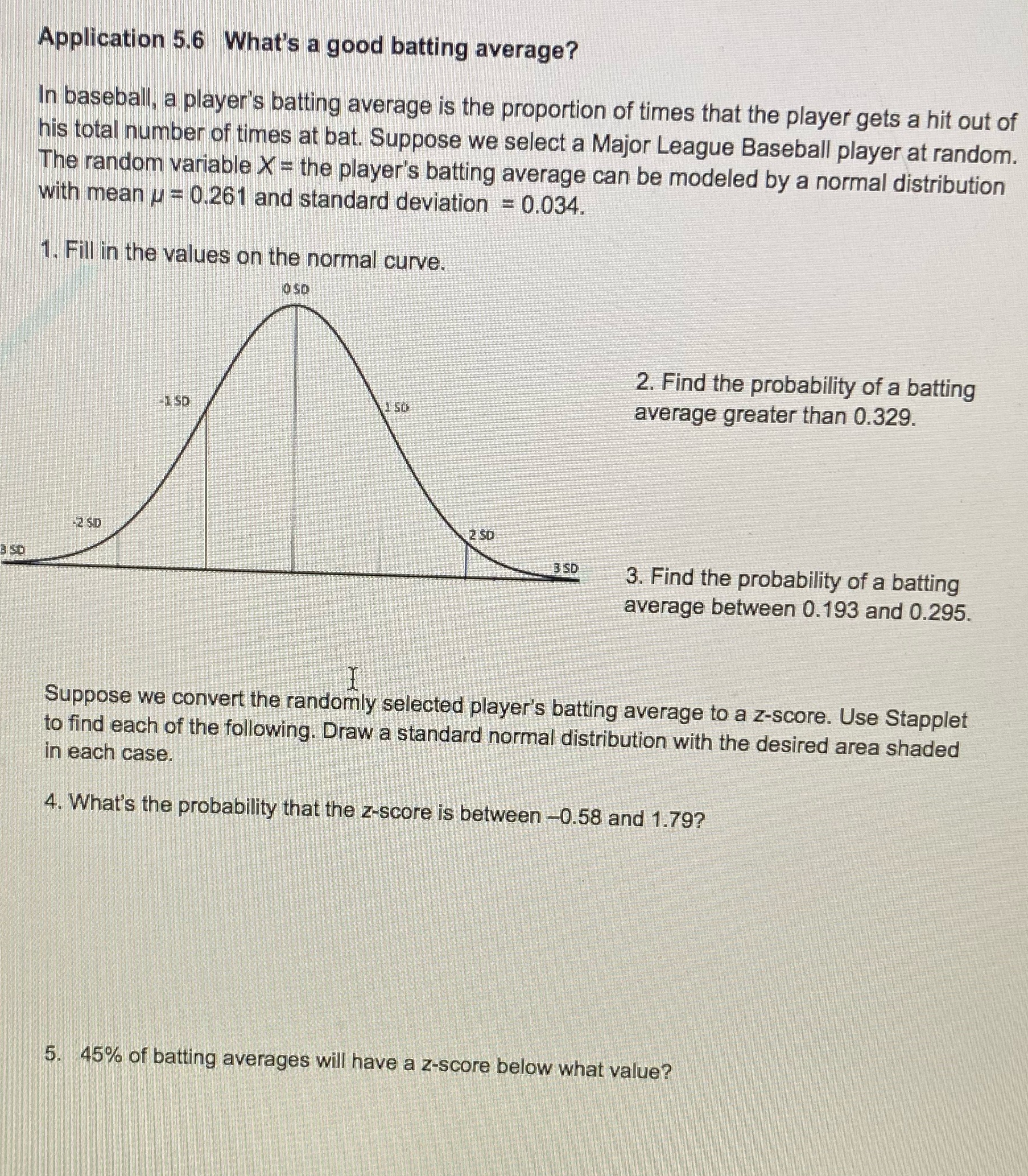 Application 5.6 What's a good batting average? In baseball, a player's batting