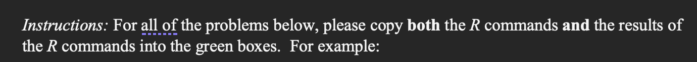 Instructions: For all of the problems below, please copy both the R