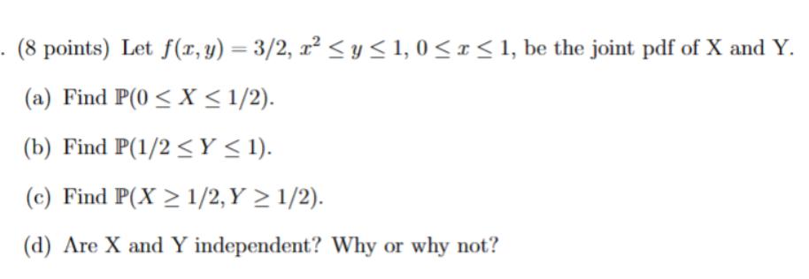 . (8 points) Let f(x, y) = 3/2, x y 1, 0
