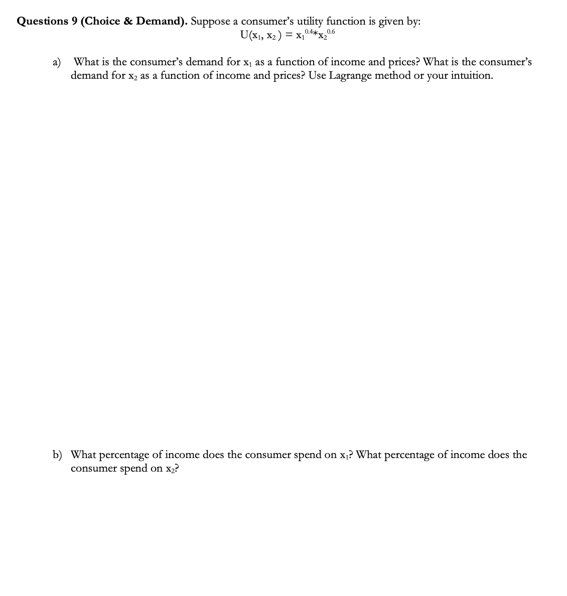 Questions 9 (Choice & Demand). Suppose a consumer's utility function is given