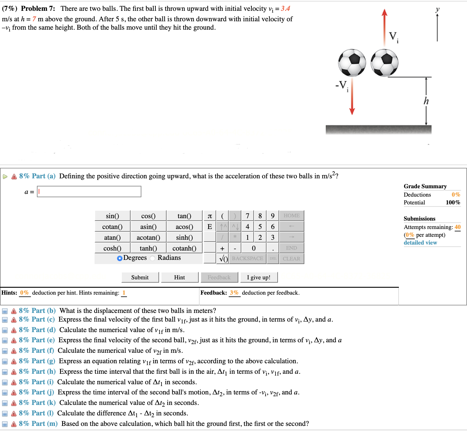 (7%) Problem 7: There are two balls. The first ball is thrown