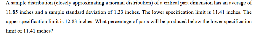 A sample distribution (closely approximating a normal distribution) of a critical part