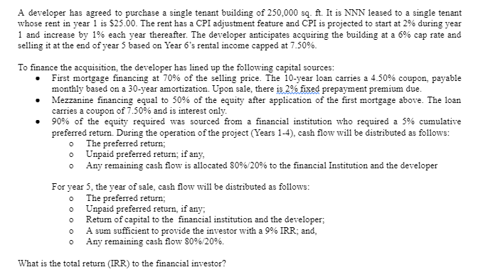 A developer has agreed to purchase a single tenant building of 250,000